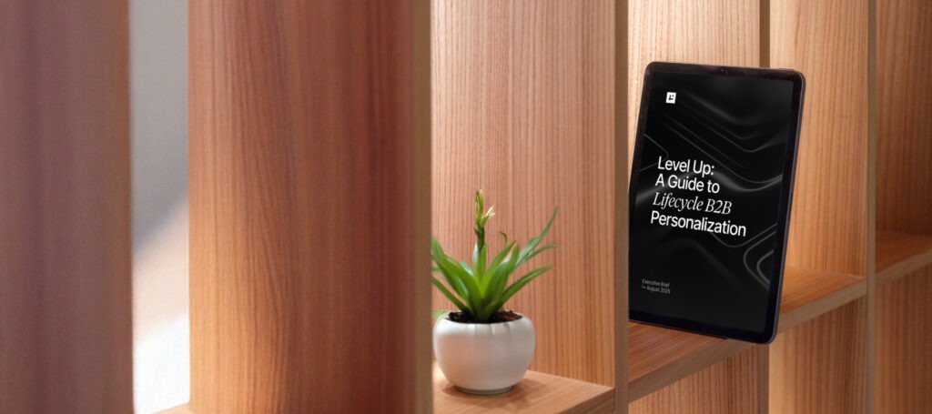 Level Up: A Guide to Lifecycle B2B Personalization